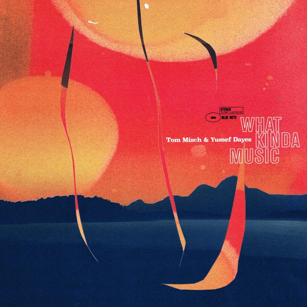 Yussef Dayes x Tom Misch - What Kinda Music